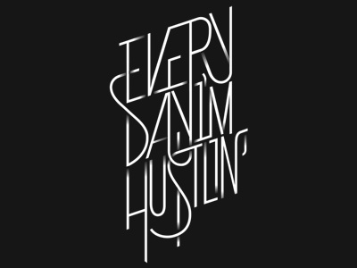 ...I'm Hustlin black design ligature script type typography white