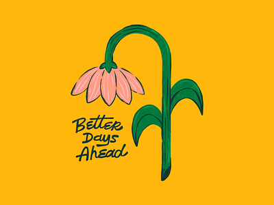 Better Days Ahead flower illustration lettering procreate sad type typography wilted