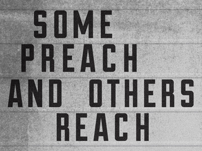 Some Preach and Others Reach duke lost type preach quotes reach typography