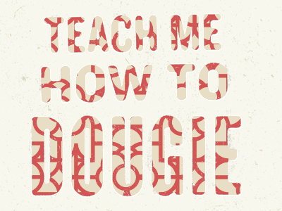 Teach Me How To Dougie cream dougie knockout pattern red teach me how to dougie texture typography