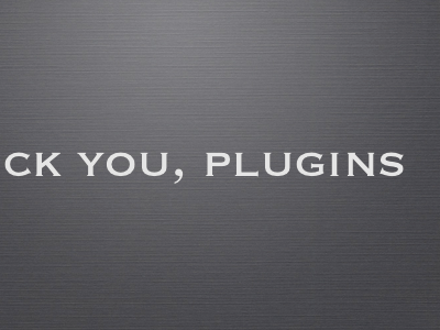 ck you, plugins