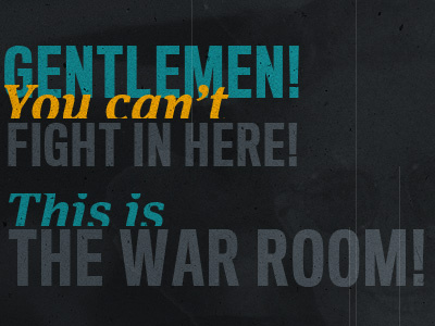 Gentlemen! black blue dark grey meta serif orange quote strangelove titling gothic