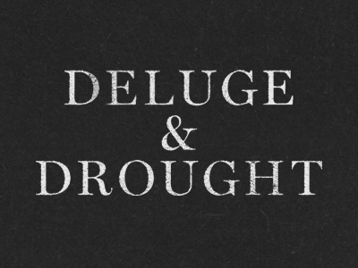 Deluge & Drought deluge drought serif vintage worn