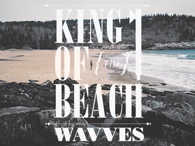 King of the Beach king of the beach music type typography wavves