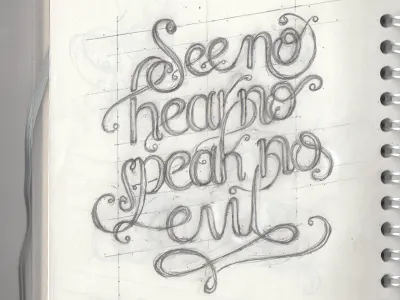 See no, hear no, speak no evil lettering sketch