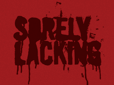 Sorely Lacking blood drip spray paint stencil type