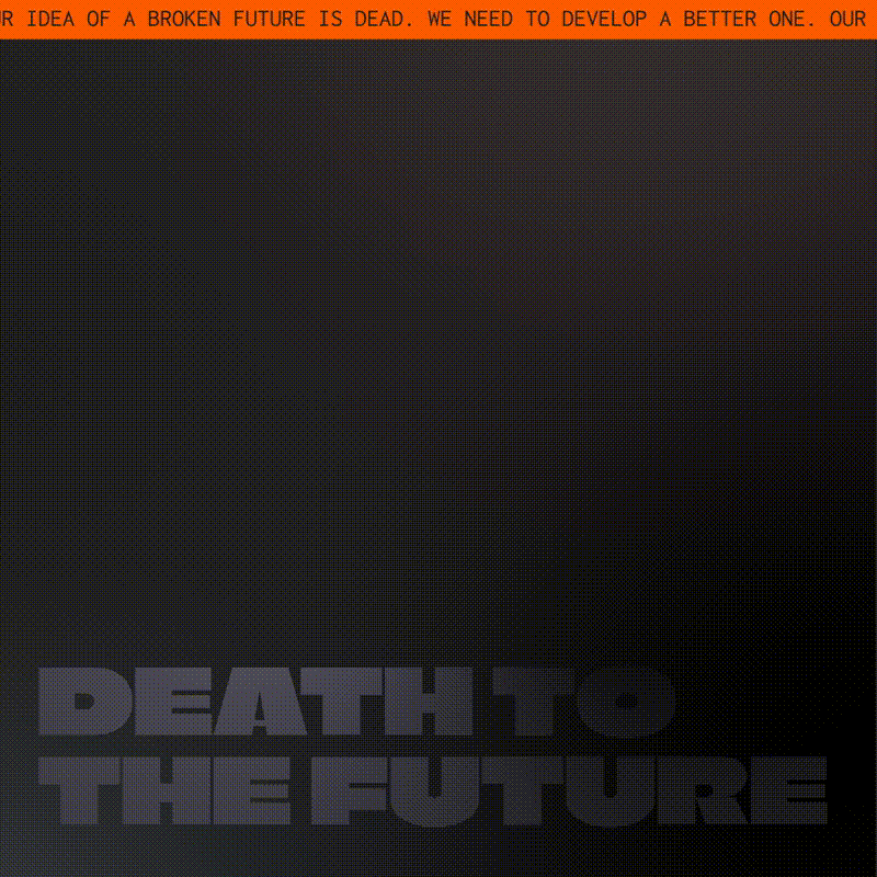 Death to the future animation branding graphic design logo ui web