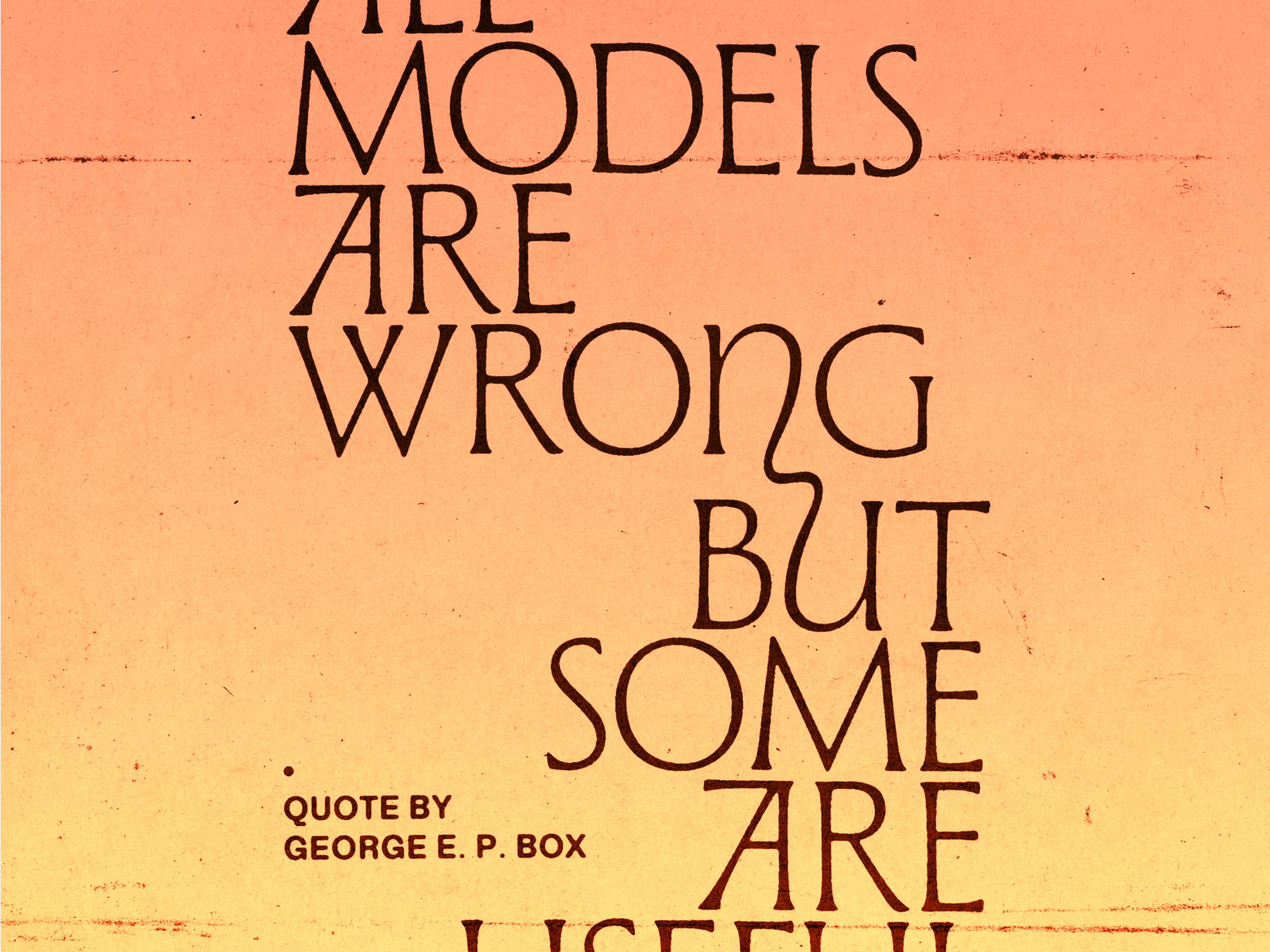 All models are wrong gradient graphic design model poster quote texture typography weekly design