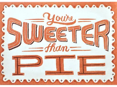 Sweeter than Pie hand lettering pie retro typography