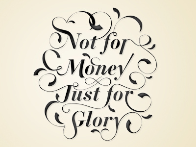 Not For Money Just For Glory type