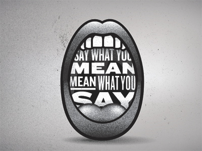 Say What You Mean... black design grey greyscale illustration texture type white