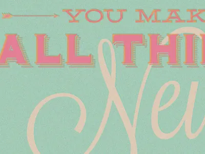 All things New bible grain typography word