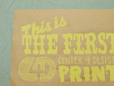 First C4D Print c4d center 4 design hand drawn kraft portland screen print screenprint silkscreen typography