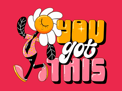 Illustration- "You got this" art art design artist artwork colorful colorful art colors creative creative design daisy design flower go illustrated illustration insparation inspire inspired pink you got this