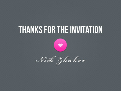 Thanks For The Invitation To Dribbble Nick Zhukov design dribble invite thanks