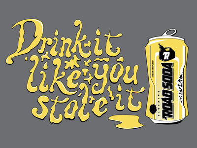 Drink it like you stole it beer illustration lettering shirt typography