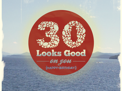 30 30 5x7 birthday brackets chunk circle knockout lake number red san serif script sky slab serif thirty type vintage water weathered