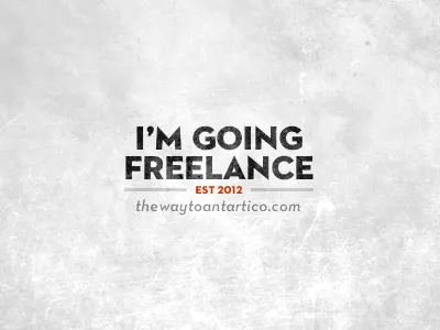 I'm going freelance freelance