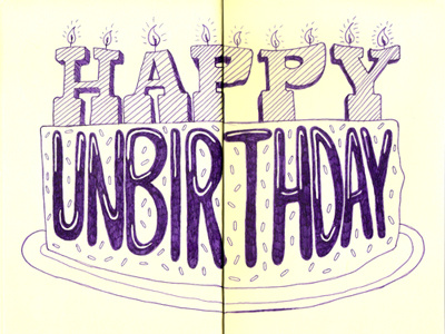 Happy Unbirthday illustration lettering moleskine typography