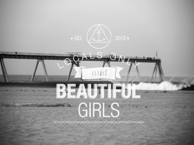 Locals Only and Beautiful Girls anchor identity locals ocean surf type