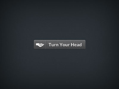 Turn Your Head button cough ui