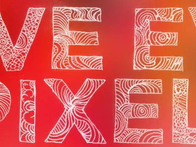 Love Every Pixel hand drawn love pixel type typography