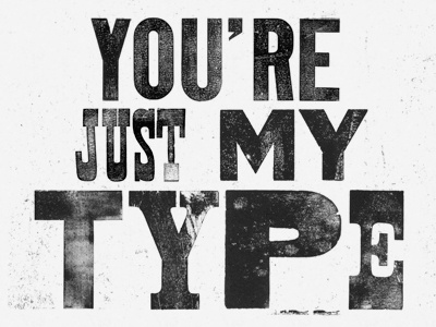 Your Just My Type