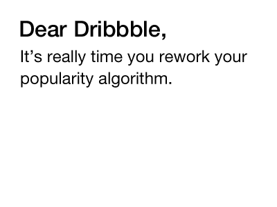 Dear Dribbble black dribbble request suggestion white