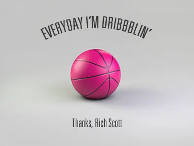 Everyday I'm Dribbblin' - Thanks, Rich! ball c4d cinema 4d debut invitation invite rich scott thanks