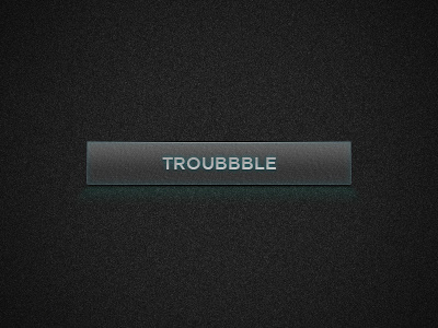 Troubbble button dark dirty