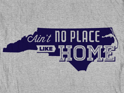 Ain't No Place Like Home north carolina t shirt typography