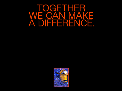 Together we can make a difference. a bugs life ants dont serve grasshoppers ceos harry vincent hopper quotes together