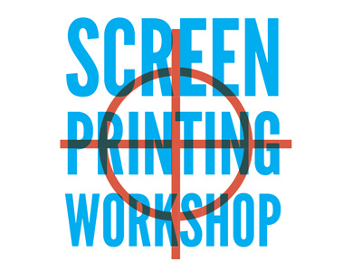 Screen Printing Workshop