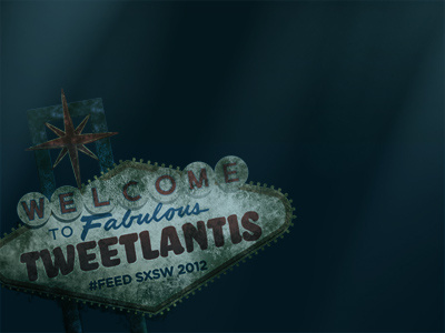 Welcome to Tweetlantis algae atlantis austin beak labs feed las vegas mobile photo manipulation sign sonic notify sxsw tweetlantis underwater vegas