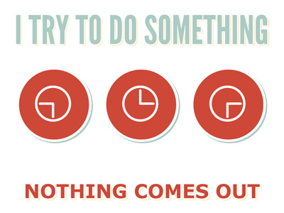 Nothing Comes Out comes nothing out
