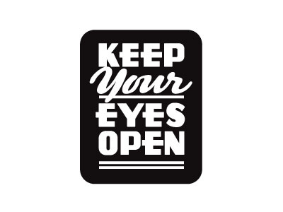 Eyes Open keep your eyes open type typography vintage