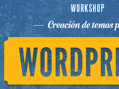 WordPress Workshop grunge league gothic semilla steelfish typography workshop