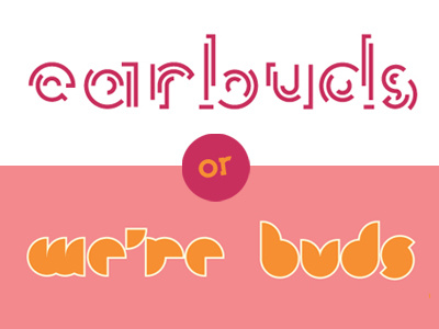 Earbuds or We're Buds buddies buddy buds comedy custom type earduds podcast quiz type typography vector vector type who charted