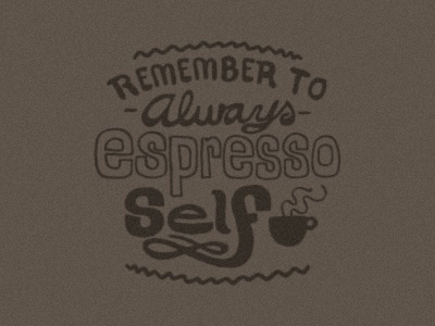 The Motto apparel beverage coffee design drinks espresso freshkaufee hand drawn lettering text vector