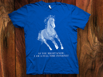 As you might know, I am a full time internet bodoni halftone horse ebooks internet t shirt what say co