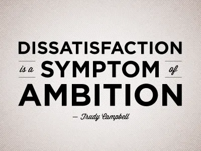 “Dissatisfaction is a symptom of ambition” gotham mad men quote trudy campbell