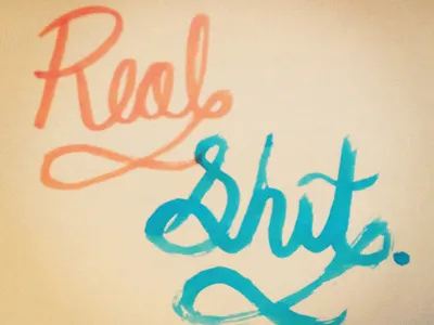 Real Shit. fooling around illustration typography