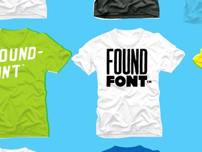 FOUNDFONT™ tees apparel typography