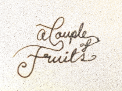 Couple Of Fruits calligraphy texture typography