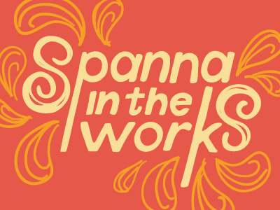 spanna in the works hand lettering illustration lettering self promotion typography