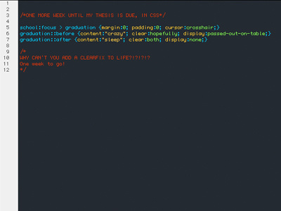 My Thesis is due next Week. Here's how I feel, in CSS! nerd
