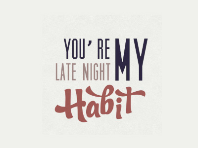 You're My Late Night Habit