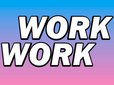 Work, Work work