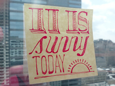 It Is Sunny Today lettering pen sketches sticky note typography