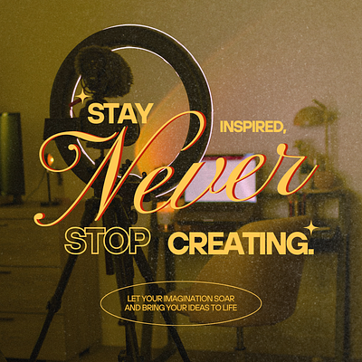 Never Stop Creating. graphic design